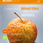 Magazine n°30: L’ ombre de la dénutrition plane sur les seniors